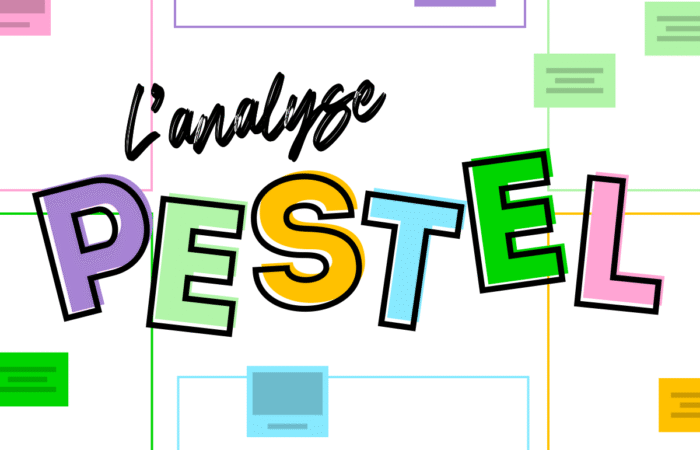 Analyse PESTEL : l&rsquo;outil stratégique que les entrepreneurs utilisent mal