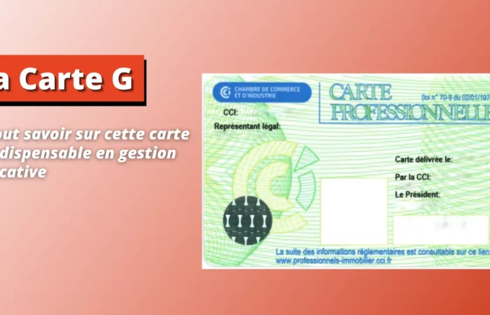 La carte G : ce que tout propriétaire devrait savoir avant de confier son bien